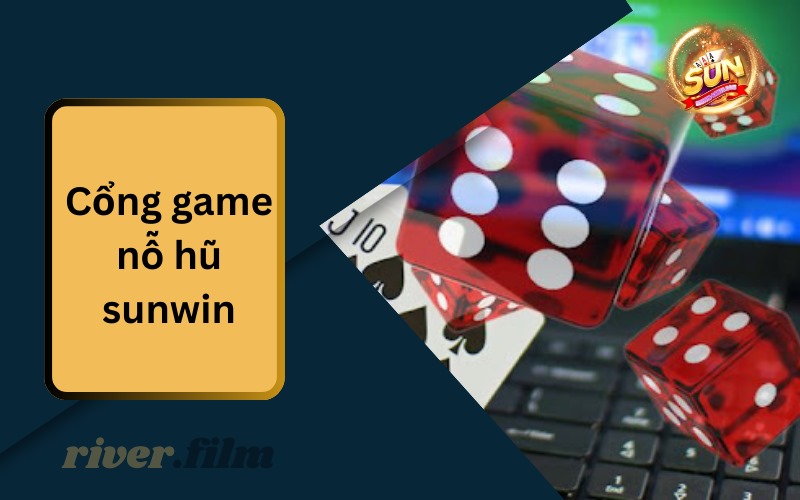 Cổng Game Nổ Hũ Sunwin