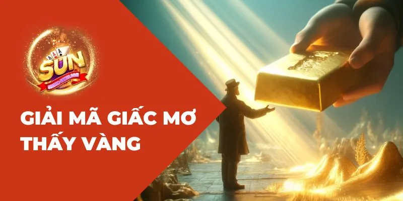 Giải mã giấc mơ thấy vàng