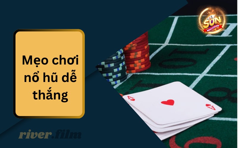 Mẹo Chơi Nổ Hũ Dễ Thắng