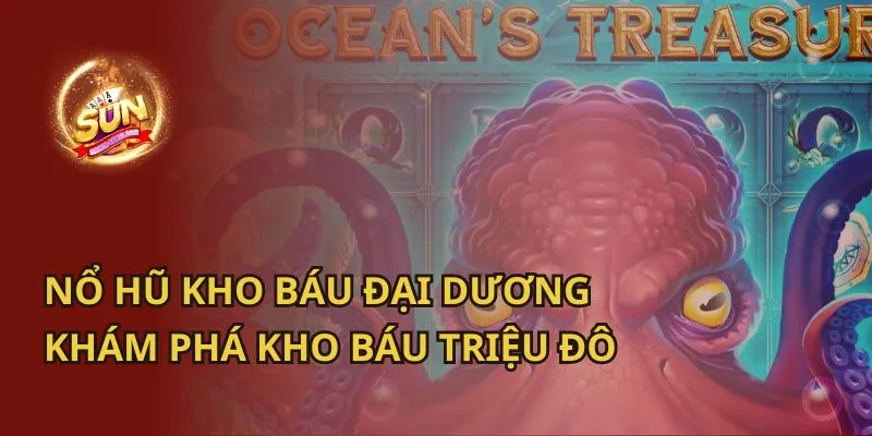 Nổ Hũ Kho Báu Đại Dương: Khám Phá Kho Báu Triệu Đô