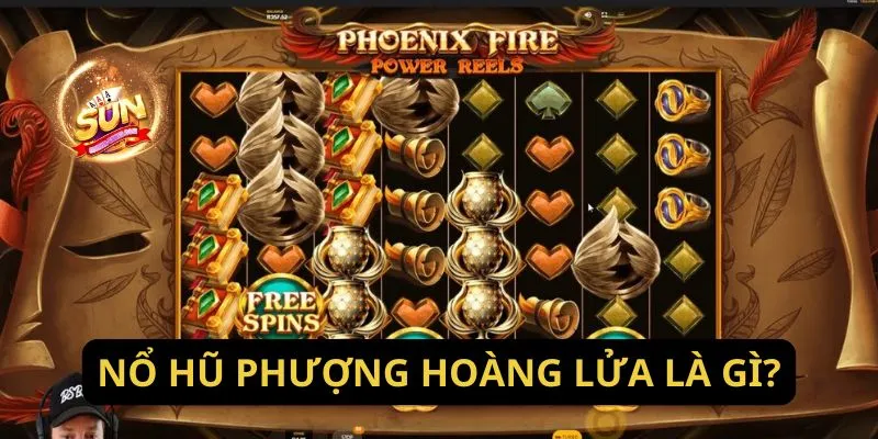 Nổ Hũ Phượng Hoàng Lửa là gì?