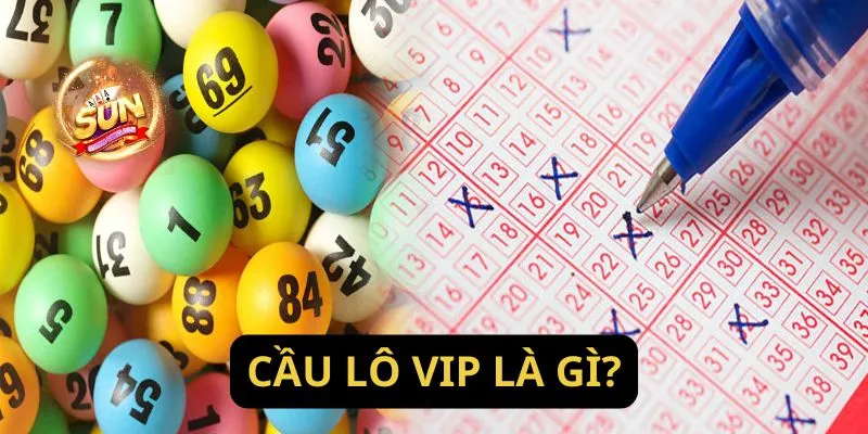 Cầu lô VIP Là Gì?